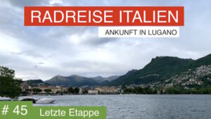Radreise Italien | Letzte Etappe | Von Menaggio nach Lugano